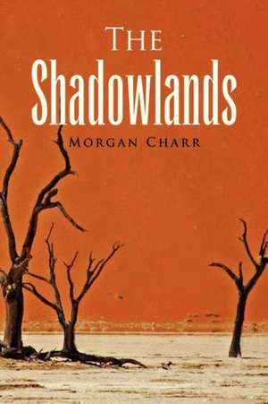 The Shadowlands de Morgan Charr