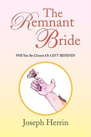 The Remnant Bride de Joseph Herrin