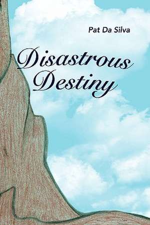 Disastrous Destiny de Pat Da Silva