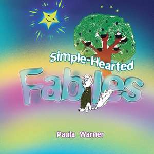 Simple-Hearted Fables de Paula Warner