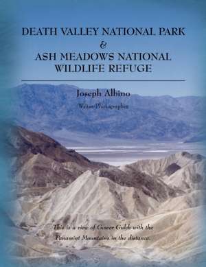 Death Valley National Park & Ash Meadows National Wildlife Refuge de Joseph Albino