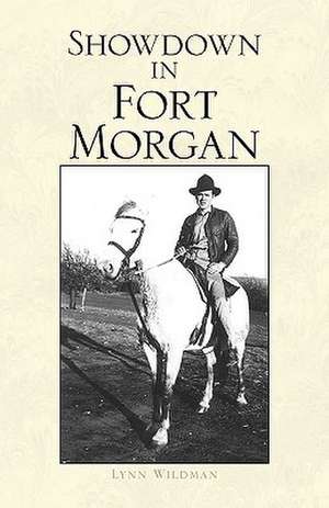 Showdown in Fort Morgan de Lynn Wildman