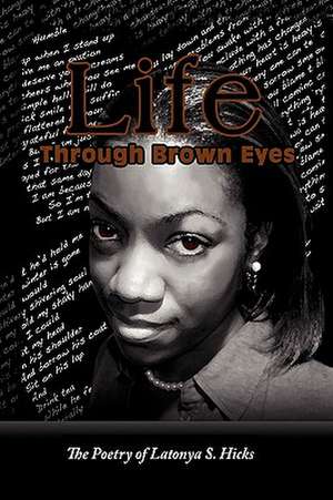 Life Through Brown Eyes de Latonya S. Hicks