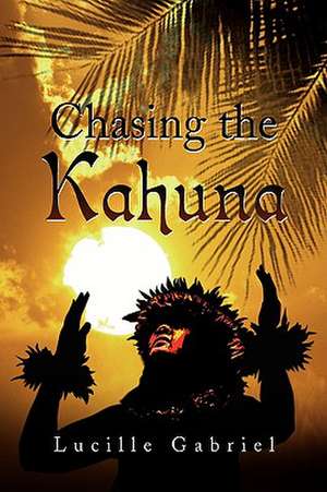 Chasing the Kahuna de Lucille Gabriel