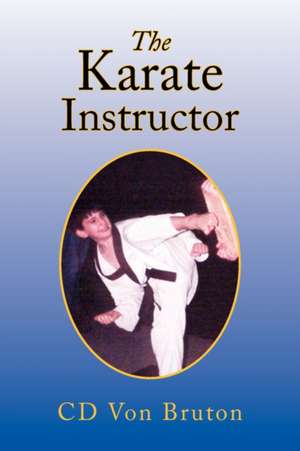 The Karate Instructor de CD von Bruton