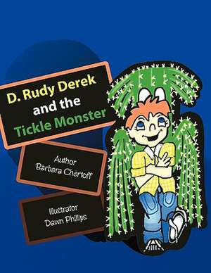 D. Rudy Derek and the Tickle Monster de Barbara Chertoff