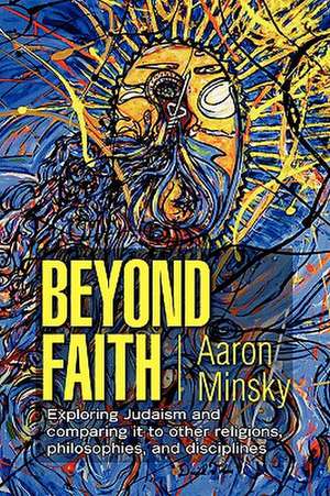 Beyond Faith de Aaron Minsky