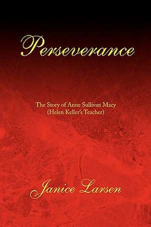 Perseverance de Janice Larsen