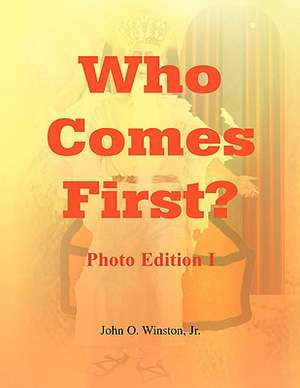 Who Comes First? - Photo Edition I de John O. Jr. Winston