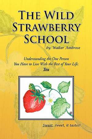 The Wild Strawberry School de Walter Ambrose