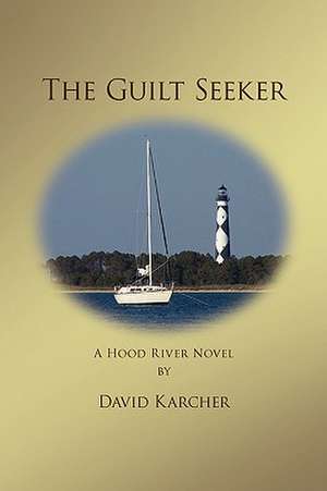 The Guilt Seeker de David Karcher