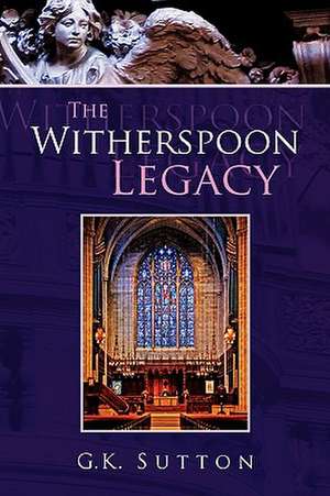 The Witherspoon Legacy de G. K. Sutton