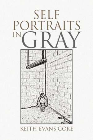 Self Portraits in Gray de Keith Evans Gore