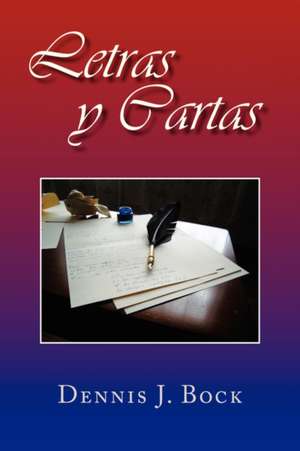 Letras y Cartas de Dennis J. Bock