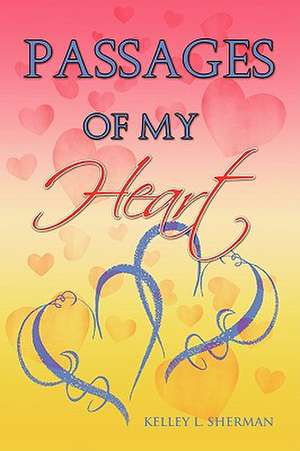 Passages of My Heart de Kelley L. Sherman