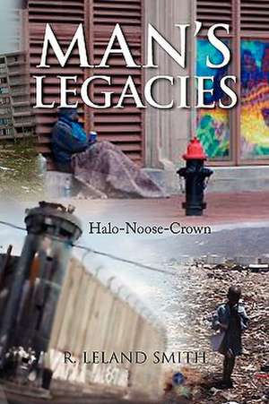 Man's Legacies de R. Leland Smith