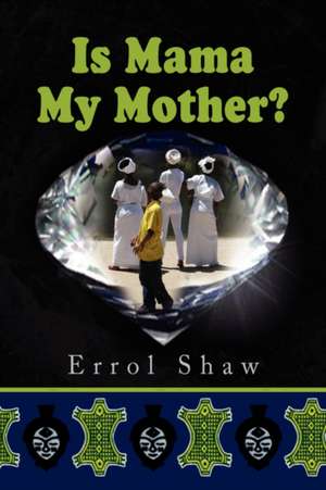 Is Mama My Mother? de Errol Shaw