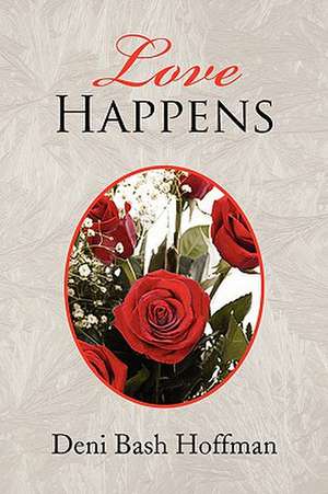 Love Happens de Deni Bash Hoffman