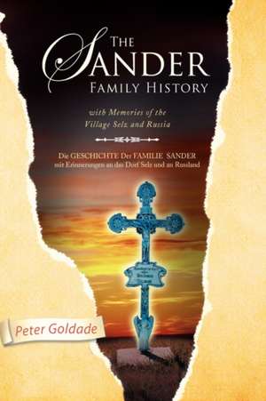 The Sander Family History de Peter Goldade