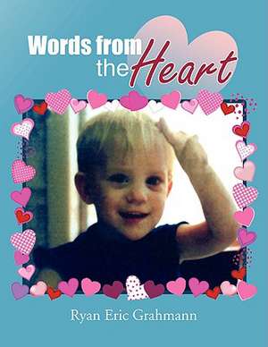 Words from the Heart de Ryan Eric Grahmann