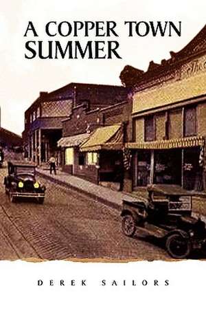 A Copper Town Summer de Derek Sailors