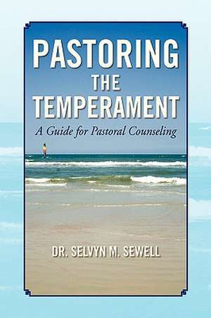 Pastoring the Temperament de Selvyn M. Sewell