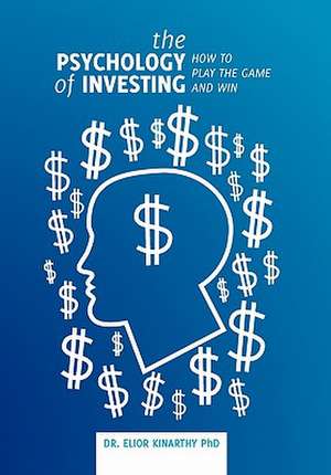 The Psychology of Investing de Elior Kinarthy