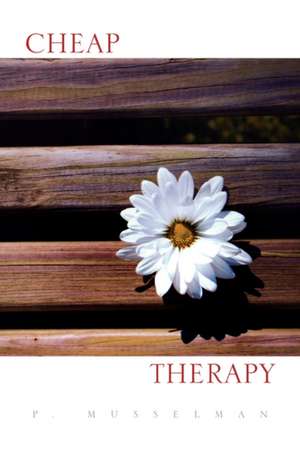 Cheap Therapy de P. Musselman