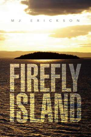 Firefly Island de Mj Erickson