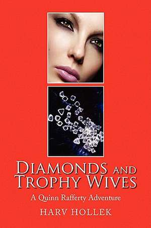 Diamonds and Trophy Wives de Harv Hollek