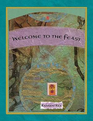 Welcome to the Feast de Rashani Rea