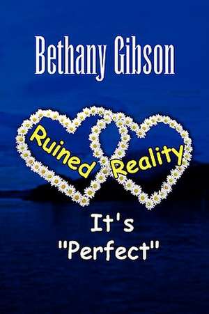 Ruined Reality de Bethany Gibson