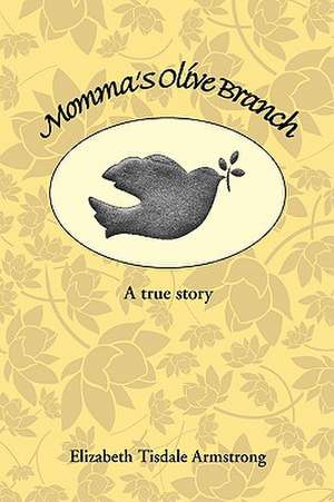 Momma's Olive Branch de Elizabeth Tisdale Armstrong