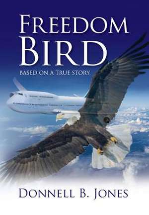 Freedom Bird de Donnell B. Jones