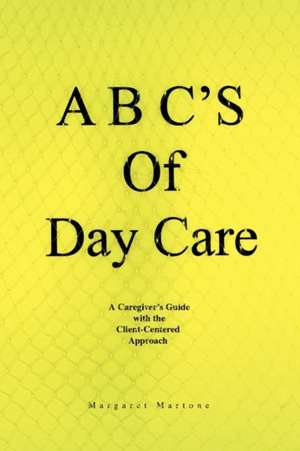 A B C's of Day Care de Margaret Martone