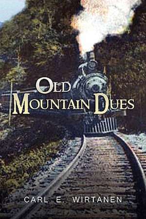 Old Mountain Dues de Carl E. Wirtanen