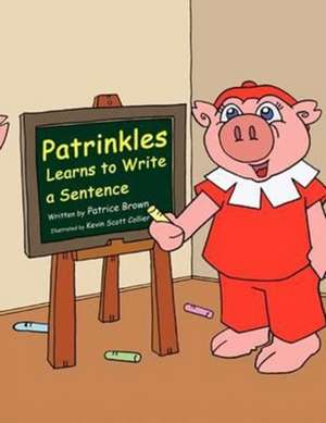 Patrinkles Learns to Write a Sentence de Patrice Brown