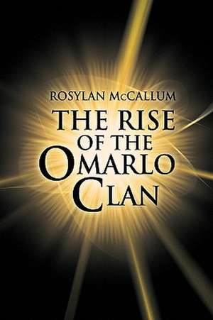 McCallum, R: Rise of the Omarlo Clan