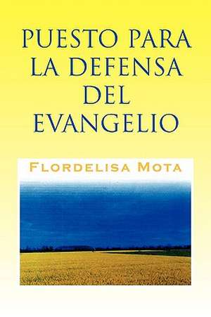 Puesto Para La Defensa del Evangelio de Flordelisa Mota