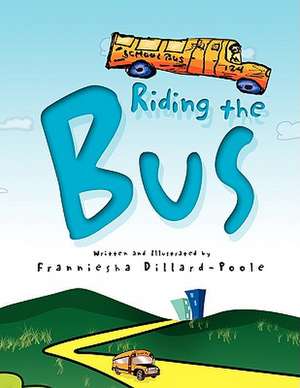 Riding the Bus de Franniesha Dillard-Poole