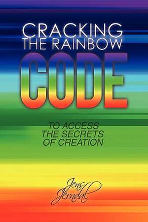 Jerndal, J: Cracking the Rainbow Code