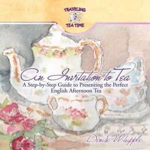 An Invitation to Tea de Denise Whipple