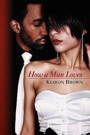 How a Man Loves de Keiron Brown