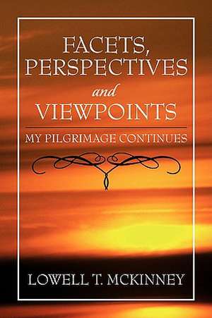 Facets, Perspectives and Viewpoints de Lowell T. McKinney