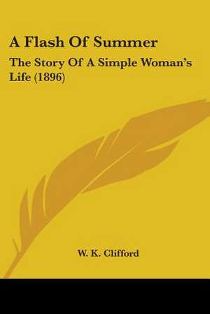 A Flash Of Summer de W. K. Clifford