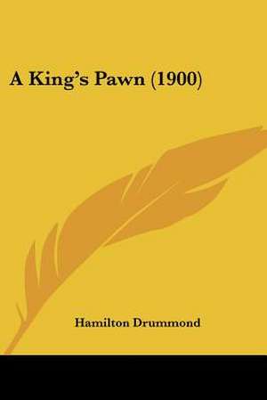 A King's Pawn (1900) de Hamilton Drummond