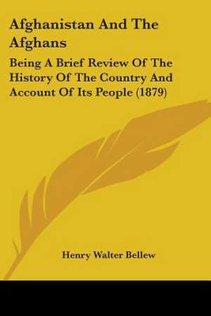 Afghanistan And The Afghans de Henry Walter Bellew