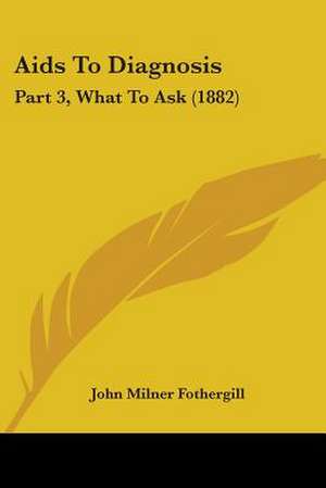 Aids To Diagnosis de John Milner Fothergill