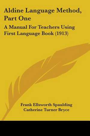 Aldine Language Method, Part One de Frank Ellsworth Spaulding