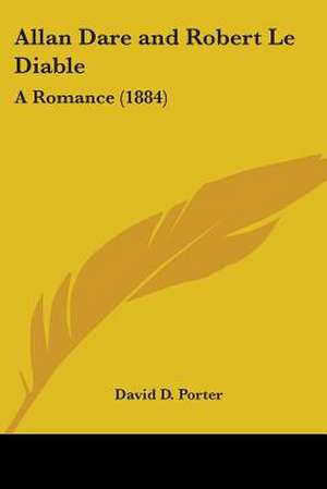 Allan Dare and Robert Le Diable de David D. Porter